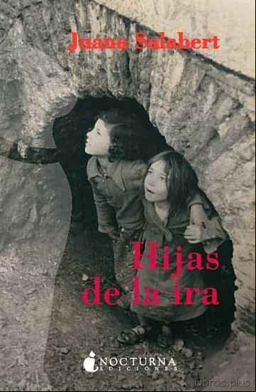 Descargar gratis ebook HIJAS DE LA IRA: VIDAS ROTAS POR LA GUERRA CIVIL en epub