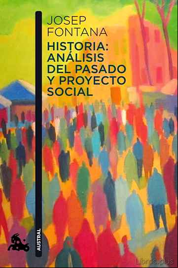 Descargar ebook HISTORIA: ANALISIS DEL PASADO Y PROYECTO SOCIAL