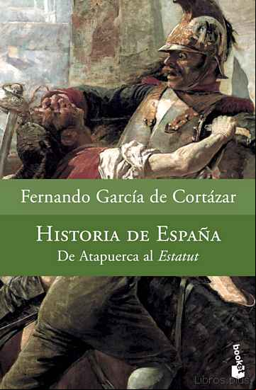 Descargar gratis ebook HISTORIA DE ESPAÑA: DE ATAPUERCA AL ESTATUT en epub