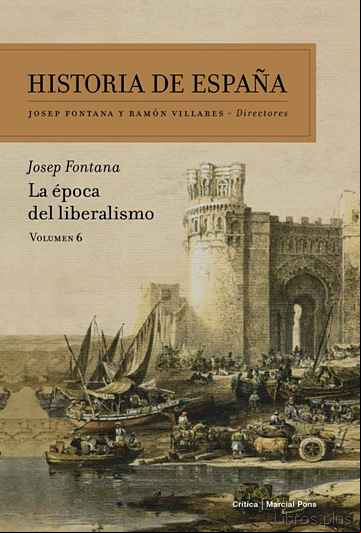 Descargar ebook HISTORIA DE ESPAÑA (VOL. VI): LA EPOCA DEL LIBERALISMO