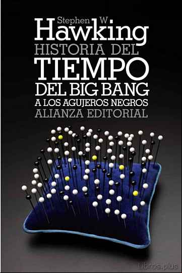 Descargar ebook HISTORIA DEL TIEMPO: DEL BIG BANG A LOS AGUJEROS NEGROS