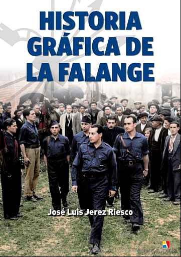 Descargar gratis ebook HISTORIA GRAFICA DE LA FALANGE: UNA AUTENTICA EPOPEYA POLITICA en epub