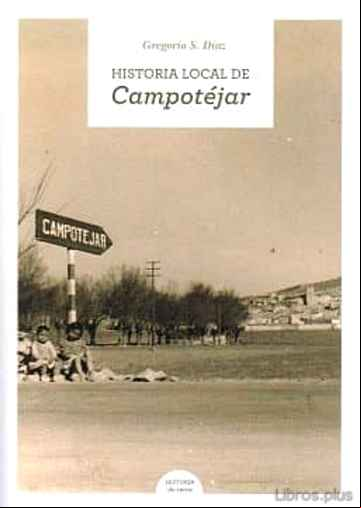 Descargar gratis ebook HISTORIA LOCAL DE CAMPOTEJAR en epub