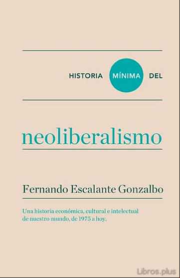 Descargar gratis ebook HISTORIA MINIMA DEL NEOLIBERALISMO en epub