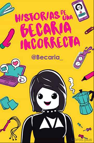 Descargar gratis ebook HISTORIAS DE UNA BECARIA INCORRECTA en epub