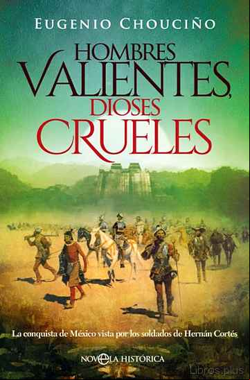 Descargar gratis ebook HOMBRES VALIENTES, DIOSES CRUELES en epub