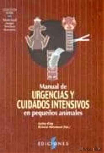 Descargar gratis ebook (I.B.D.) MANUAL DE URGENCIAS Y CUIDADOS INTENSIVOS EN PEQUEÑOS ANIMALES en epub