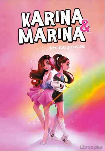 Descargar gratis ebook IDENTICAS Y OPUESTAS (KARINA & MARINA 1) en epub
