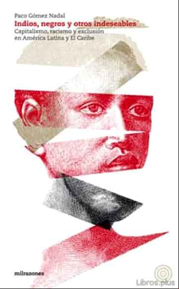 Descargar gratis ebook INDIOS, NEGROS Y OTROS INDESEABLES en epub
