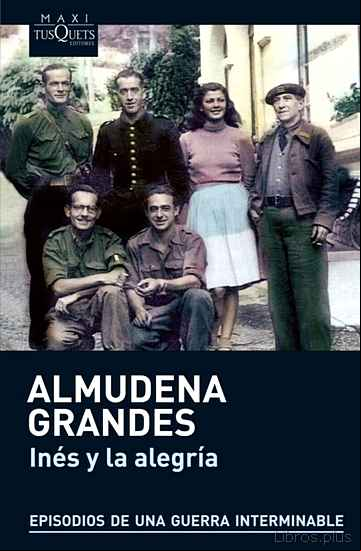 Descargar gratis ebook INES Y LA ALEGRIA (EPISODIOS DE UNA GUERRA INTERMINABLE 1) en epub