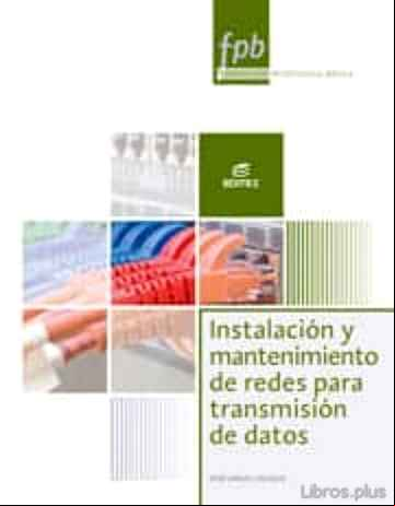 Descargar ebook INSTALACIÓN Y MANTENIMIENTO DE REDES PARA TRANSMISIÓN DE DATOS 20 15 (FORMACION PROFESIONAL BASICA)