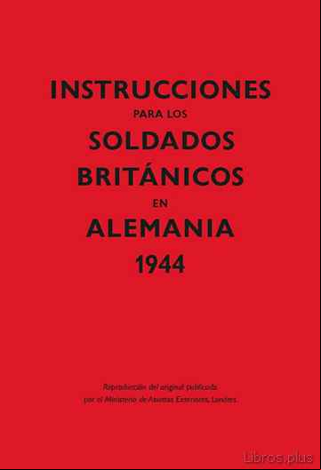 Descargar ebook INSTRUCCIONES PARA LOS SOLDADOS BRITANICOS EN ALEMANIA 1944