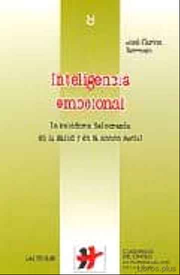Descargar ebook INTELIGENCIA EMOCIONAL: LA SABIDURIA DEL CORAZON EN LA SALUD Y EN LA ACCION SOCIAL (4ª ED.)