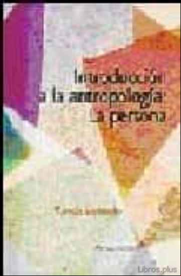 Descargar gratis ebook INTRODUCCION A LA ANTROPOLOGIA: LA PERSONA en epub