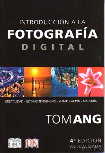 Descargar gratis ebook INTRODUCCION A LA FOTOGRAFIA DIGITAL (4ª ED ACTUALIZADA) en epub