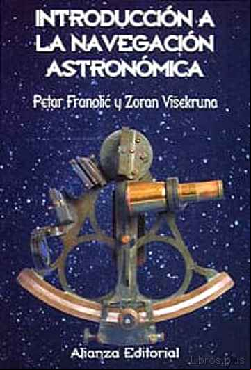 Descargar gratis ebook INTRODUCCION A LA NAVEGACION ASTRONOMICA en epub