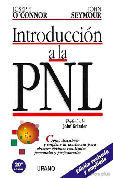 Descargar gratis ebook INTRODUCCION A LA PNL: COMO DESCUBRIR Y EMPLEAR LA EXCELENCIA PAR A OBTENER OPTIMOS RESULTADOS PERSONALES Y PROFESIONALES en epub