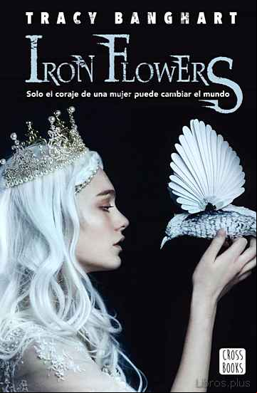 Descargar gratis ebook IRON FLOWERS en epub