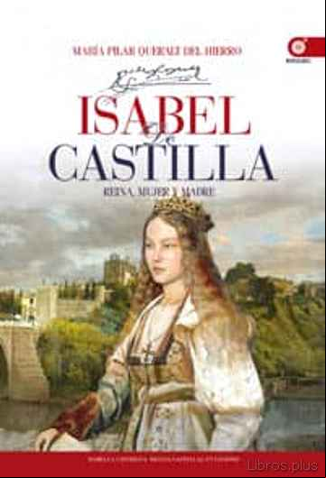 Descargar gratis ebook ISABEL DE CASTILLA: REINA, MUJER Y MADRE en epub