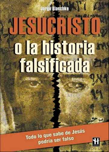 Descargar ebook JESUCRISTO O LA HISTORIA FALSIFICADA