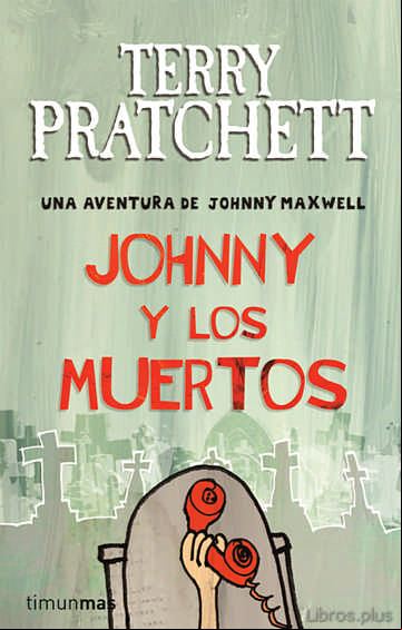 Descargar gratis ebook JOHNNY Y LOS MUERTOS: UNA AVENTURA DE JOHNNY MAXWELL en epub