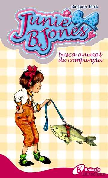 Descargar gratis ebook JUNIE B JONES BUSCA ANIMAL DE COMPANYA en epub