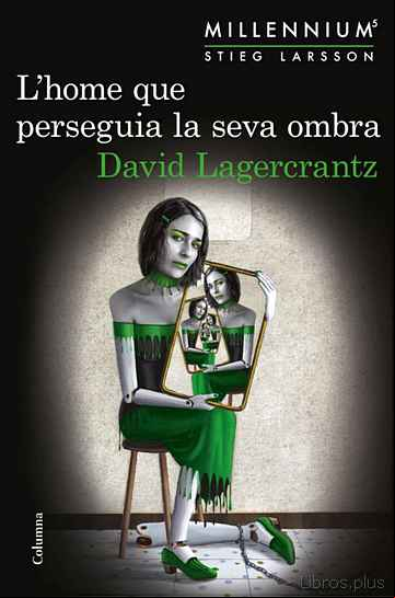 Descargar ebook L HOME QUE PERSEGUIA LA SEVA OMBRA (SÈRIE MILLENNIUM 5)