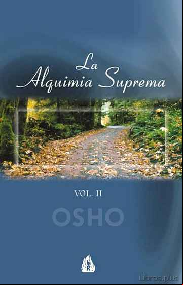 Descargar gratis ebook LA ALQUIMIA SUPREMA: DISCURSOS SOBRE EL ATMA PUYA UPANISHAD (VOL. II) (2ª ED.) en epub