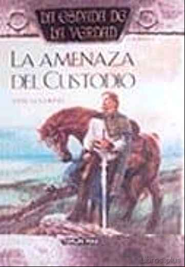 Descargar ebook LA AMENAZA DEL CUSTODIO: LA ESPADA DE LA VERDAD (VOL. 4)