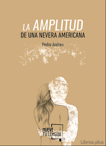 Descargar gratis ebook LA AMPLITUD DE UNA NEVERA AMERICANA en epub