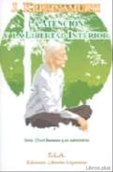 Descargar ebook LA ATENCION Y LA LIBERTAD INTERIOR (LIBRO + DVD) SERIE: EL SER HU MANO Y SU NATURALEZA