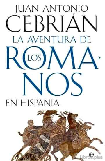 Descargar gratis ebook LA AVENTURA DE LOS ROMANOS EN HISPANIA en epub