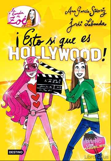 Descargar ebook LA BANDA DE ZOE 3: ¡ESTO SI QUE ES HOLLYWOOD!