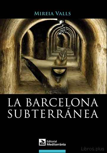 Descargar gratis ebook LA BARCELONA SUBTERRANEA en epub