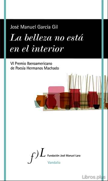Descargar gratis ebook LA BELLEZA NO ESTA EN EL INTERIOR (IV PREMIO IBEROAMERICANO DE POESIA HERMANOS MACHADO 2016) en epub