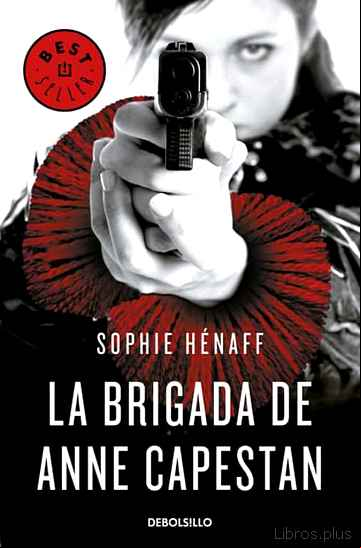 Descargar gratis ebook LA BRIGADA DE ANNE CAPESTAN (ANNE CAPESTAN 1) en epub