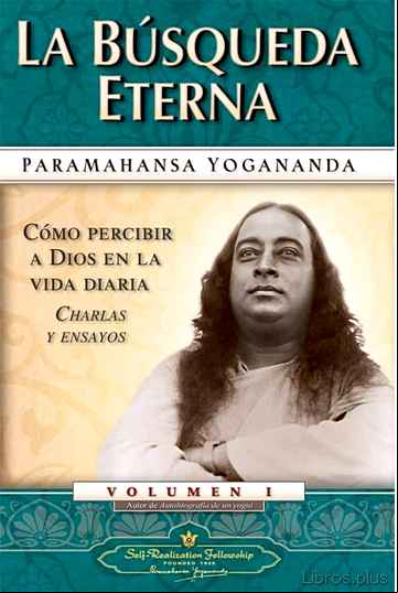 Descargar ebook LA BUSQUEDA ETERNA: COMO PERCIBIR A DIOS EN LA VIDA DIARIA (CHARL AS Y ENSAYOS, VOL. I)
