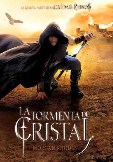 Descargar gratis ebook LA CAIDA DE LOS REINOS 5: LA TORMENTA DE CRISTAL en epub