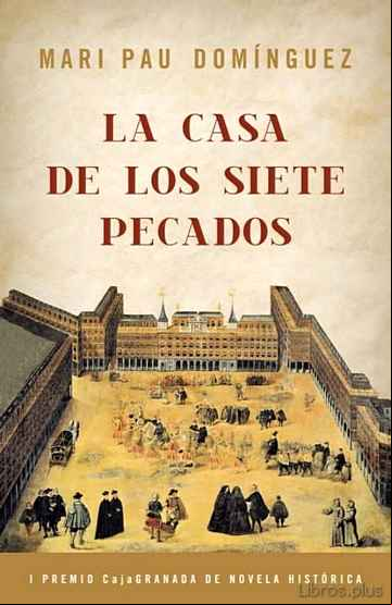 Descargar ebook LA CASA DE LOS SIETE PECADOS (I PREMIO CAJA GRANADA DE NOVELA HIS TORICA)