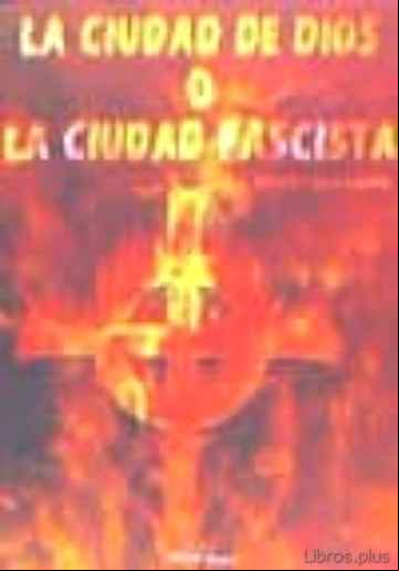 Descargar gratis ebook LA CIUDAD DE DIOS O LA CIUDAD FASCISTA en epub