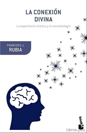 Descargar gratis ebook LA CONEXION DIVINA: LA EXPERIENCIA MISTICA Y LA NEUROBIOLOGIA en epub