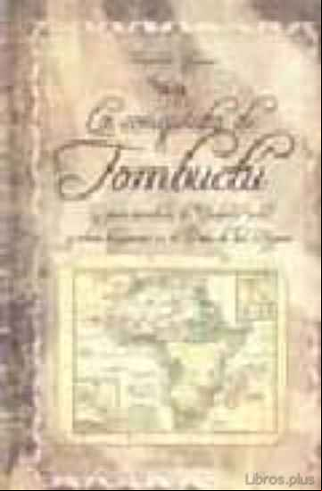 Descargar ebook LA CONQUISTA DE TOMBUCTU: LA GRAN AVENTURA DE YUDER PACHA Y OTROS HISPANOS EN EL PAIS DE LOS NEGROS