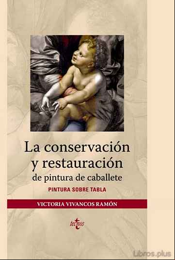 Descargar gratis ebook LA CONSERVACION Y RESTAURACION DE PINTURA DE CABALLETE: PINTURA S OBRE ITALIA en epub