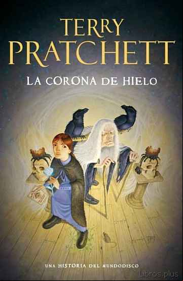 Descargar gratis ebook LA CORONA DE HIELO (MUNDODISCO 35 / TIFFANY DOLORIDO 3 / LAS BRUJAS 8 / DIOSES 4) en epub
