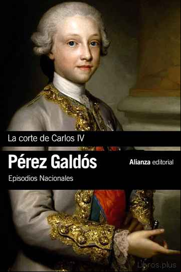 Descargar ebook LA CORTE DE CARLOS IV (EPISODIOS NACIONALES, 2 / PRIMERA SERIE)
