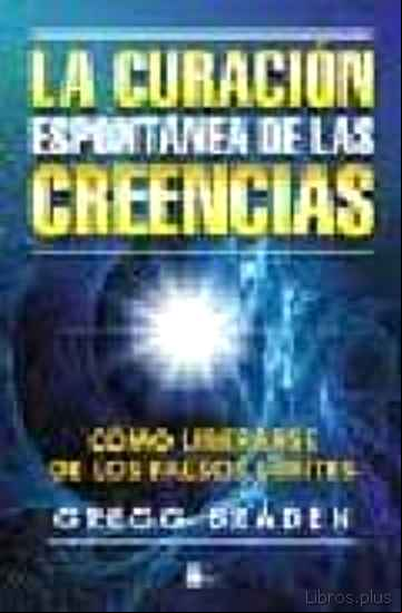 Descargar gratis ebook LA CURACION ESPONTANEA DE LAS CREENCIAS en epub