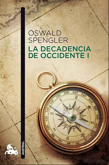 Descargar gratis ebook LA DECADENCIA DE OCCIDENTE (V.1) en epub