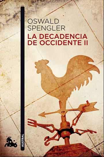 Descargar gratis ebook LA DECADENCIA DE OCCIDENTE (V.II) en epub