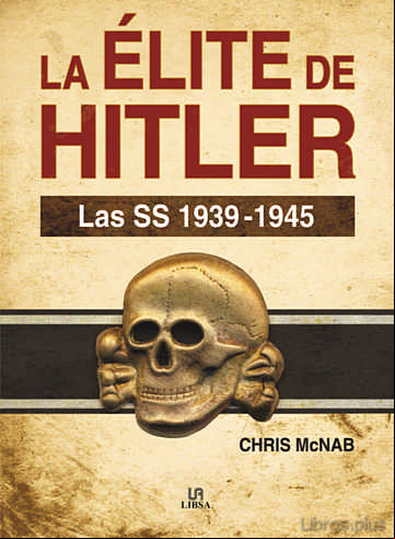 Descargar gratis ebook LA ELITE DE HITLER: LAS SS 1939-1945 en epub