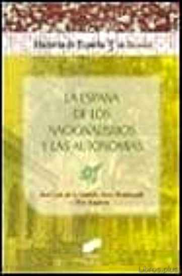 Descargar gratis ebook LA ESPAÑA DE LOS NACIONALISMO Y LAS AUTONOMIAS en epub